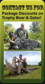 Package Discounts on Trophy Boar & Gator!