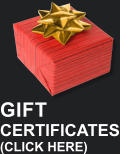 GIFT CERTIFICATES (CLICK HERE)